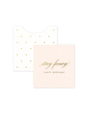 Stay Fancy Mini Birthday Card By Smitten On Paper
