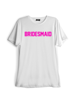 Bridesmaid // Pink Text [tee]