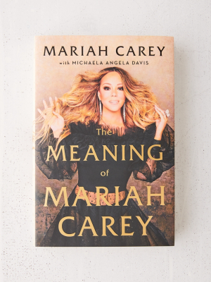 The Meaning Of Mariah Carey By Mariah Carey