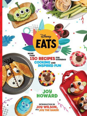 Disney Eats - By Joy Howard (hardcover)