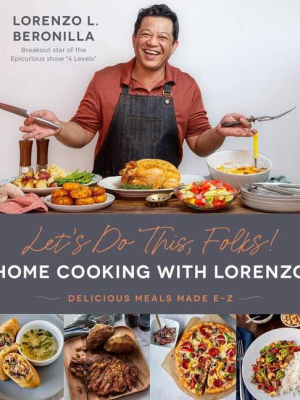 Let's Do This, Folks! Home Cooking With Lorenzo - By Lorenzo L Beronilla (paperback)