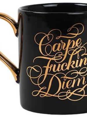 Carpe Fucking Diem Ceramic Mug