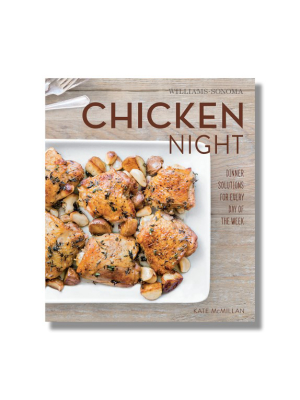 Williams Sonoma What's For Dinner: Chicken Night Cookbook