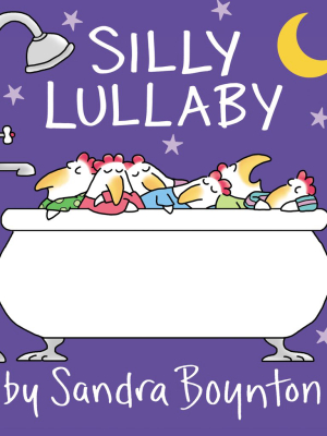 Silly Lullaby - Board Book By Sandra Boynton