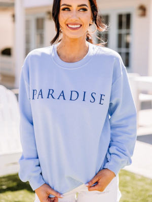Feels Like Paradise Light Blue Graphic Sweatshirt