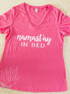 Namast'ay In Bed Tshirt