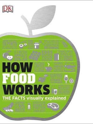 How Food Works - (how Things Work) (hardcover)