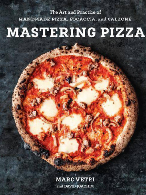 Mastering Pizza - By Marc Vetri & David Joachim (hardcover)