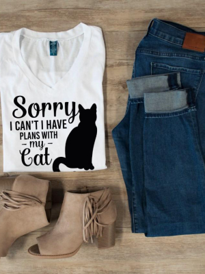 Sorry I Can't I Have Plans With My Cat Tshirt