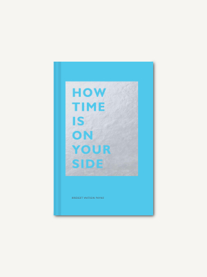 How Time Is On Your Side