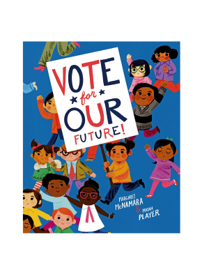 Vote For Our Future By Margaret Mcnamara