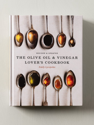 The Olive Oil & Vinegar Lover's Cookbook