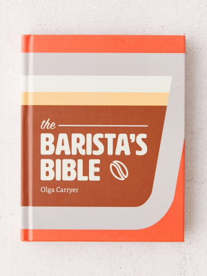 Barista’s Bible By Olga Carryer