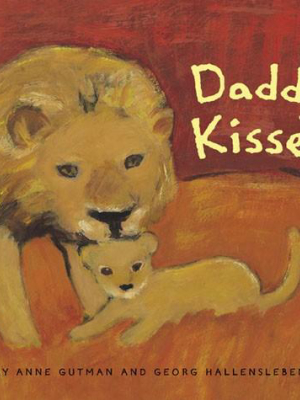 Daddy Kisses  By Anne Gutman