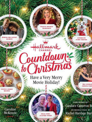 Hallmark Channel Countdown To Christmas - By Caroline Mckenzie (hardcover)