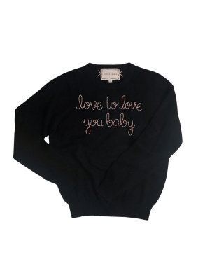 "love To Love You Baby" Crewneck