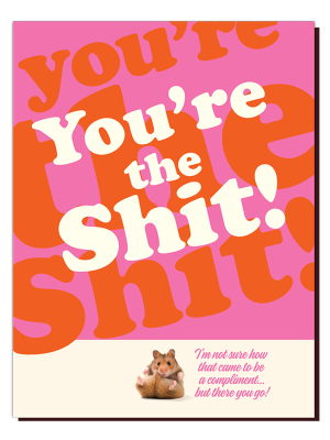 You're The Shit (hamster) Card