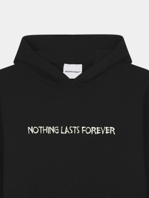 Nothing Lasts Forever Hoodie