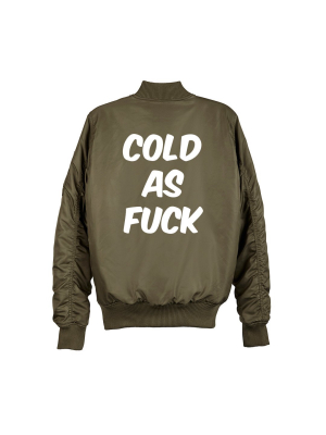 Cold As Fuck Bomber [unisex]