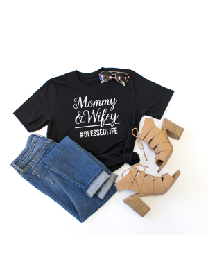 Mommy & Wifey Crew Neck Tee