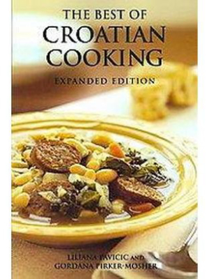 The Best Of Croatian Cooking - By Liliana Pavicic & Gordana Pirker-mosher (paperback)