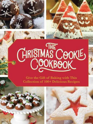 The Christmas Cookie Cookbook - By Cider Mill Press (hardcover)