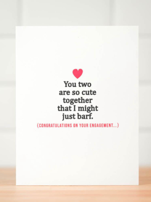 I Might Just Barf...  Friendship Card