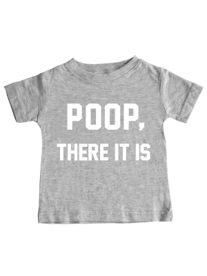 Poop, There It Is [toddler Tee]