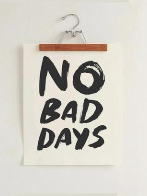 No Bad Days, *black