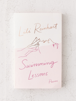 Swimming Lessons: Poems By Lili Reinhart