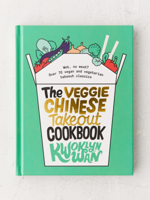 The Veggie Chinese Takeaway Cookbook By Kwoklyn Wan