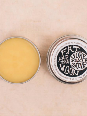 Fat And The Moon || Sore Muscle Salve