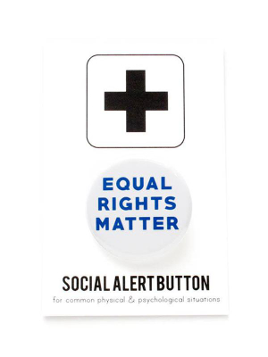 Equal Rights Matter Button