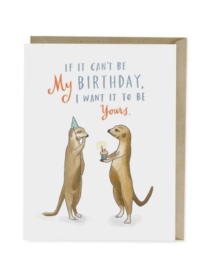 If It Can't Be My Bday Card