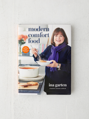 Modern Comfort Food: A Barefoot Contessa Cookbook By Ina Garten