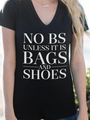 No Bs Unless It's Bags And Shoes Tshirt