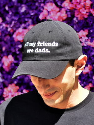 All My Friends Are Dads Hat