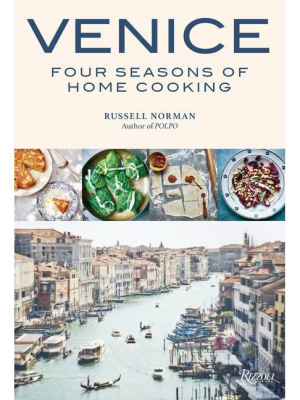 Venice: Four Seasons Of Home Cooking - By Russell Norman (hardcover)