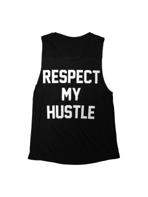 Respect My Hustle [muscle Tank]