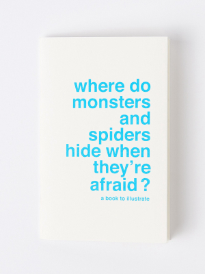 Where Do Monsters And Spiders Hide When They're Afraid