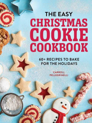 The Easy Christmas Cookie Cookbook - By Carroll Pellegrinelli (paperback)