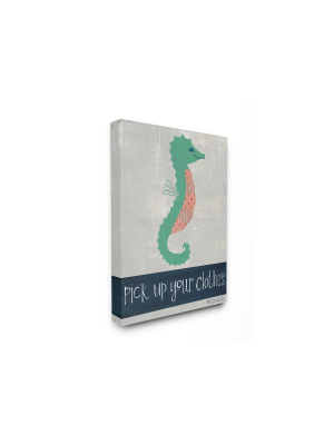 24"x1.5"x30" Pick Up Your Clothes Seahorse Oversized Stretched Canvas Wall Art - Stupell Industries