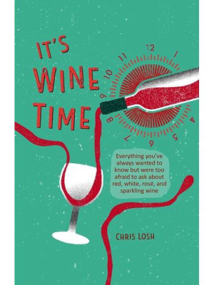 It's Wine Time - By Chris Losh (hardcover)