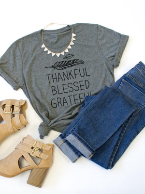 Thankful Blessed Grateful Crew Neck Tee