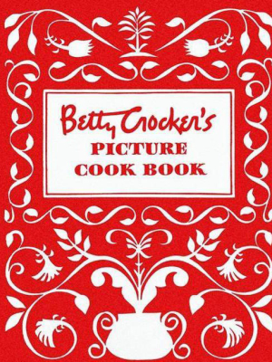 Betty Crocker's Picture Cookbook, Facsimile Edition - (betty Crocker Cooking) (hardcover)