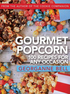 Gourmet Popcorn - By Georganne Bell (paperback)