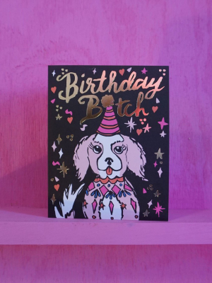 Birthday Bitch Card