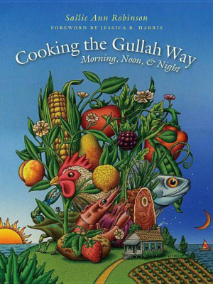 Cooking The Gullah Way, Morning, Noon, And Night - By Sallie Ann Robinson (paperback)