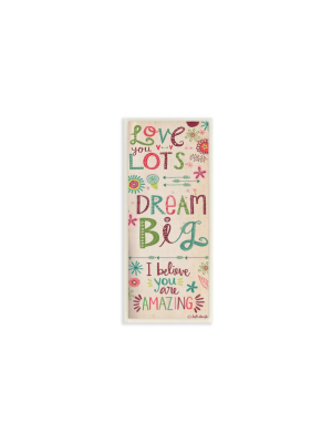 7"x0.5"x17 Love You Lots Dream Believe Wall Plaque Art - Stupell Industries