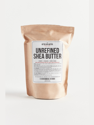 Better Shea Butter Unrefined Shea Butter